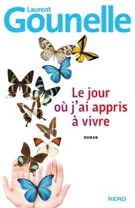 Téléchargez des livres epub gratuits Le jour où j'ai appris à vivre (French Edition)
