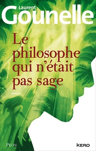 Livres gratuits à télécharger Le philosophe qui n'était pas sage in French 9782259218801 par Laurent Gounelle FB2 MOBI PDB