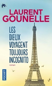 Laurent Gounelle - Les dieux voyagent toujours incognito.