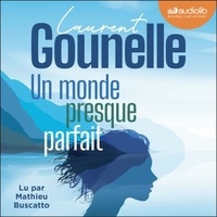 Laurent Gounelle et Mathieu Buscatto - Un monde presque parfait.