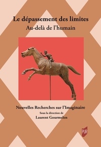 Laurent Gourmelen - Le dépassement des limites. Au-delà de l'humain - Nouvelles Recherches sur l'Imaginaire, XLIII.