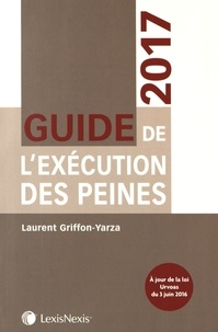 Laurent Griffon-Yarza - Guide de l'exécution des peines.