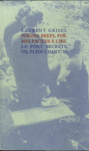 Laurent Grisel - Poèmes brefs, poèmes faciles à lire.