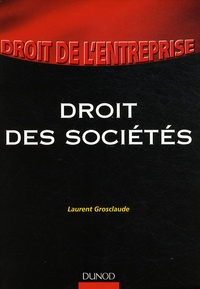 Laurent Grosclaude - Droit des sociétés.