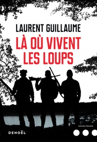 Laurent Guillaume - Là où vivent les loups.