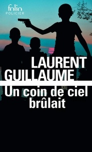 Laurent Guillaume - Un coin de ciel brûlait.