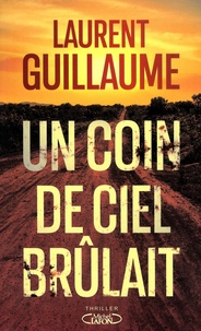 Laurent Guillaume - Un coin de ciel brûlait.