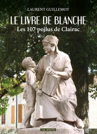 Le livre de blanche - les 107 poilus de clairac