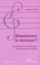 Laurent Guirard - Abandonner La Musique ? Psychologie De La Motivation Et Apprentissage Musical.