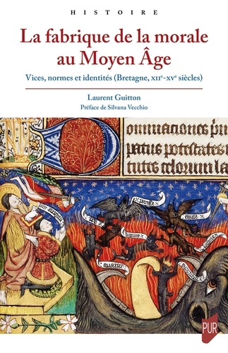La fabrique de la morale au Moyen Age. Vices, normes et identités (Bretagne, XIIe-XVe siècles)