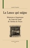 Laurent Guyénot - La Lance qui saigne - Métatextes et hypertextes du "Conte du Graal" de Chrétien de Troyes.