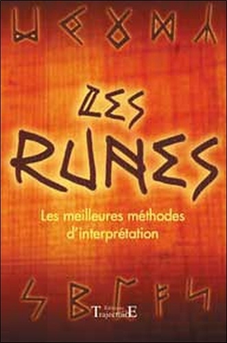 Laurent-H-R Ryder - Les Runes. Les Meilleures Methodes D'Interpretation.