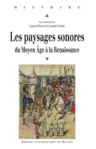 Laurent Hablot et Laurent Vissière - Les paysages sonores - Du Moyen Age à la Renaissance.