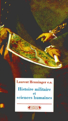 Laurent Henninger - Histoire militaire et sciences humaines.