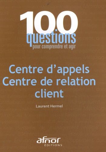 Laurent Hermel - Centre d'appels, Centre de relation client.