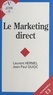 Laurent Hermel et Jean-Paul Quioc - Le marketing direct.