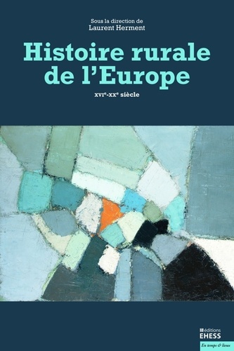 Histoire rurale de l'Europe. XVIe-XXe siècle