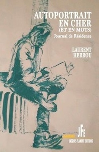 Laurent Herrou - Autoportrait en Cher (et en mots) - Journal de résidence.