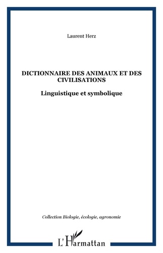 Laurent Herz - Dictionnaire des animaux et des civilisations - Linguistique et symbolique.