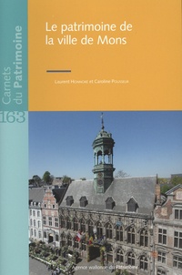 Laurent Honnoré et Caroline Pousseur - Le patrimoine de la ville de Mons.