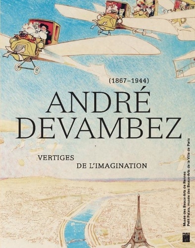 Laurent Houssais et Guillaume Kazerouni - André Devambez (1867 - 1944) - Vertiges de l'imagination.