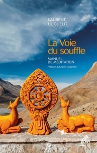 Laurent Huguelit - La voie du souffle - Manuel de méditation.