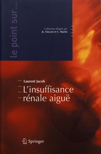 Laurent Jacob - L'insuffisance rénale aiguë.