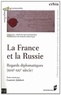 Laurent Jalabert - La France et la Russie : regards diplomatiques (XVIIe-XXIe siècle).