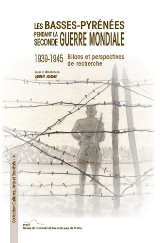Laurent Jalabert - Les Basses-Pyrénées pendant la Seconde Guerre mondiale (1939-1945) - Bilans et perspectives de recherche.