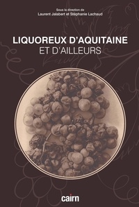 Laurent Jalabert et Stéphanie Lachaud - Liquoreux d'Aquitaine et d'ailleurs.