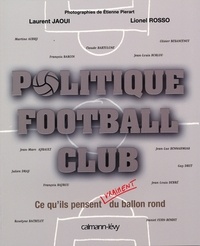 Laurent Jaoui et Lionel Rosso - Politique Football Club - Ce qu'ils pensent vraiment du ballon rond.