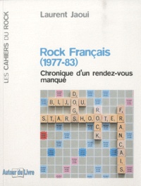Laurent Jaoui - Rock français (1977-83) - Chronique d'un rendez-vous manqué.