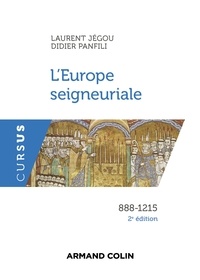 Laurent Jégou et Didier Panfili - L'Europe seigneuriale - 2e éd. - 888-1215.