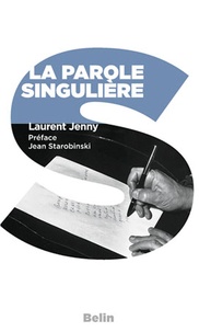 Laurent Jenny - La parole singulière.