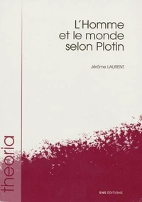 L'Homme et le monde selon Plotin