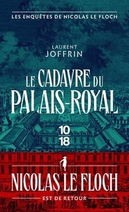 Laurent Joffrin - Le cadavre du Palais-Royal - Les enquêtes de Nicolas le Floch, commissaire au Châtelet.