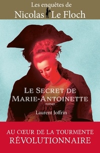 Laurent Joffrin - Le secret de Marie-Antoinette.