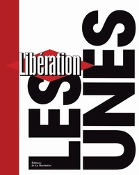 Laurent Joffrin et Serge July - Libération - Les unes.