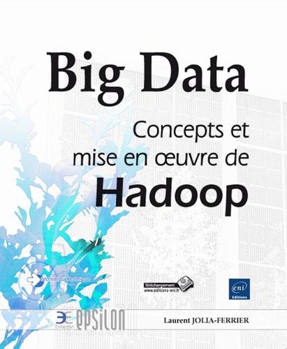 Laurent Jolia-Ferrier - Big Data - Concepts et mise en oeuvre de Hadoop.