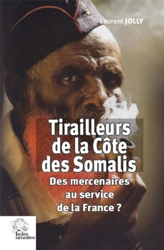 Tirailleurs de la Côte des Somalis. Des mercenaires au service de la France ?