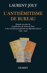 Laurent Joly - L'antisémitisme de bureau.