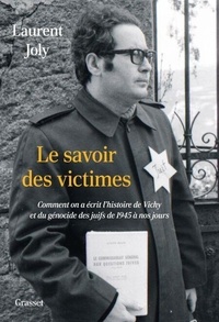 Livre électronique téléchargeable gratuitement Le savoir des victimes - Comment on a écrit l'histoire de Vichy et du génocide des juifs de 1945 à nos jours