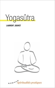 Laurent Jouvet - Le yogasûtra.