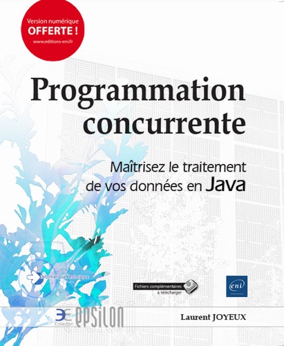 Laurent Joyeux - Programmation concurrente - Maîtrisez le traitement de vos données en Java.