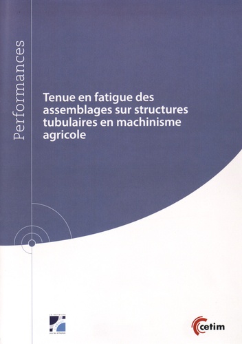Laurent Jubin - Tenue en fatigue des assemblages sur structures tubulaires en machinisme agricole.