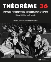 Laurent Jullier et Guillaume Soulez - Usages de l'interprétation, interprétations de l'usage - Cinéma, télévision, bande dessinée.