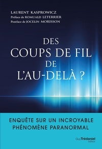Télécharger des livres sur Google Des coups de fil de l'au-delà ?  - Enquête sur un incroyable phénomène paranormal PDF iBook MOBI 9782813230621 in French