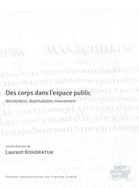 Des corps dans l'espace public. monstration, dissimulation, mouvement