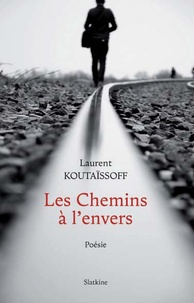 Laurent Koutaïssoff - Les Chemins à l'envers.