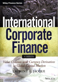 Laurent L. Jacque - International Corporate Finance - Value Creation with Currency Derivatives in Global Capital Markets.